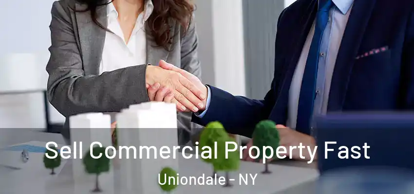  Sell Commercial Property Fast Uniondale - NY