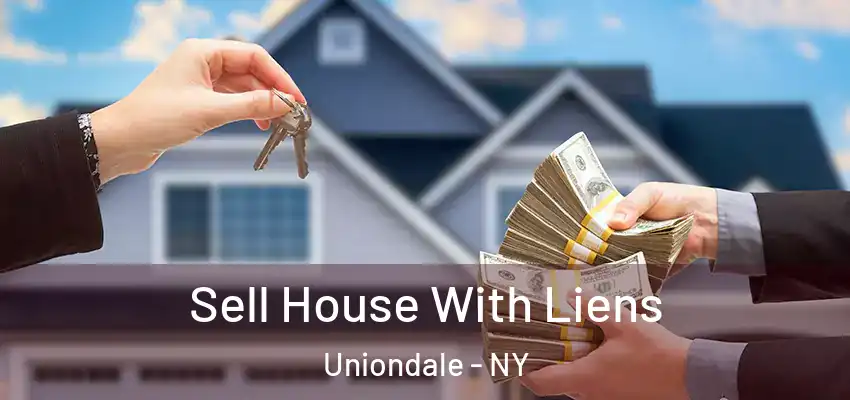  Sell House With Liens Uniondale - NY