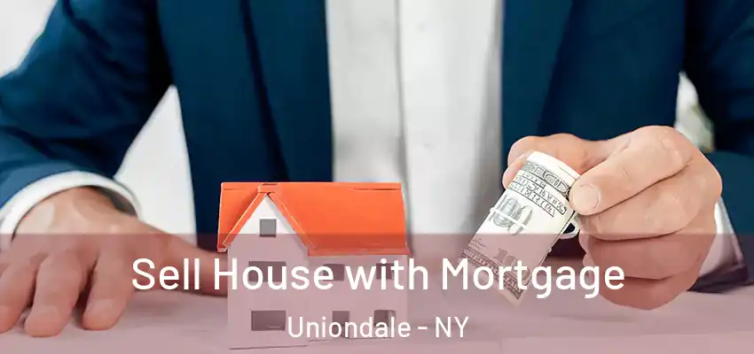  Sell House with Mortgage Uniondale - NY